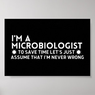 Funny I'm A Microbiologist To Save Time Poster