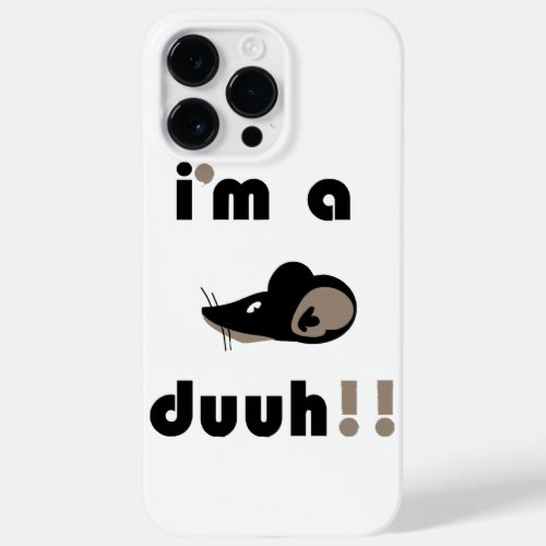 funny im a mousee duuh Case_Mate iPhone 14 pro max case