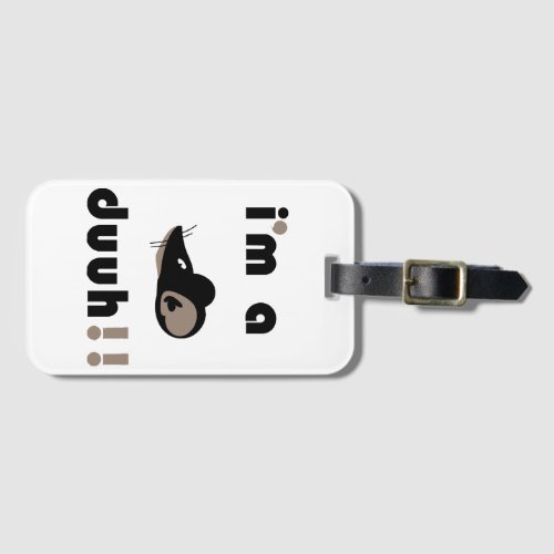 funny im a mousee duuh luggage tag