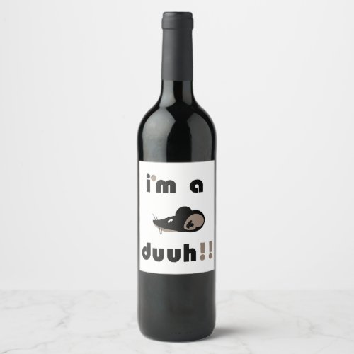 funny im a mousee duuh wine label