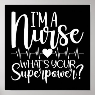 Funny I'm A Nurse What's Your Superpower Poster