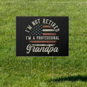 Funny "I'm A Professional Grandpa" Retirement Sign