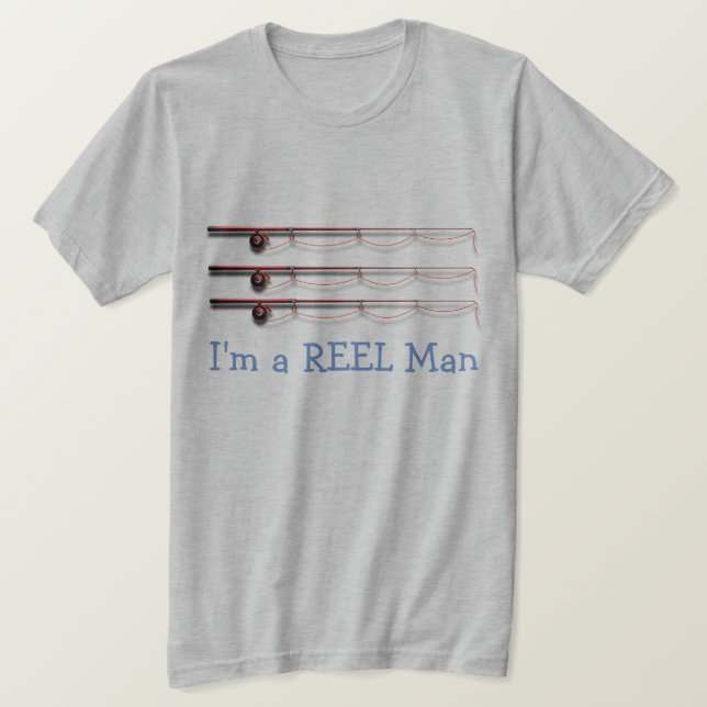 Funny "I'm a REEL Man" with Fishing Rods T-Shirt (Design Front)