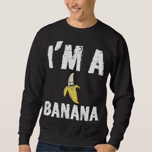 Funny Im A Scary Banana Sweatshirt