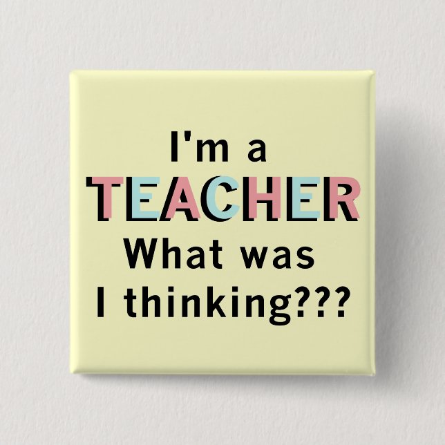 Funny I'm a Teacher Tshirts and Gifts Button (Front)