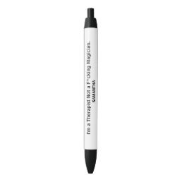 Funny I&#39;m a Therapist Not a F*cking Magician  Black Ink Pen