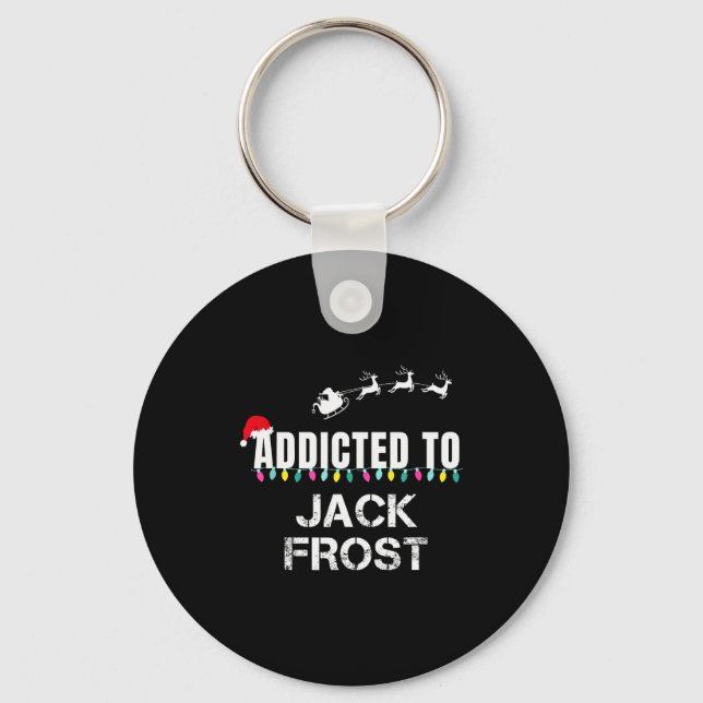Funny I'm Addicted To Christmas Jack Frost Santa E Keychain (Front)