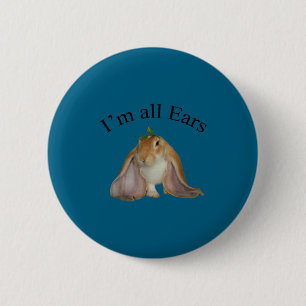 Funny i'm all ears bunny listening joke rabbit button