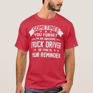 Funny I'm An Awesome Truck Driver T-Shirt