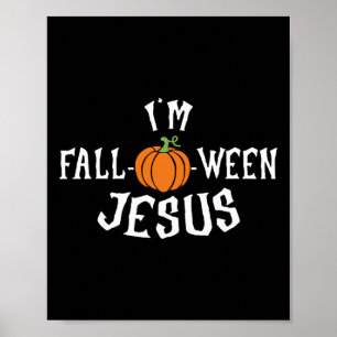 Funny I'm Fall-o-ween Jesus Halloween Fall Pumpkin Poster