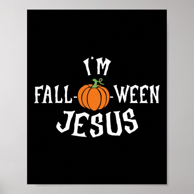 Funny I'm Fall-o-ween Jesus Halloween Fall Pumpkin Poster (Front)