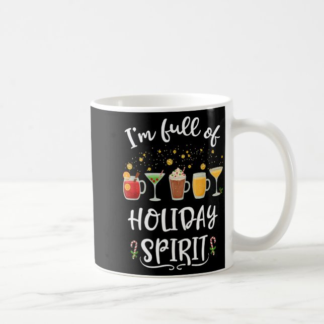 Funny I'm Full Of Holiday Srit Christmas Drinking  Coffee Mug (Right)