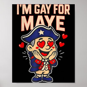 Funny I'm Gay For Maye Poster