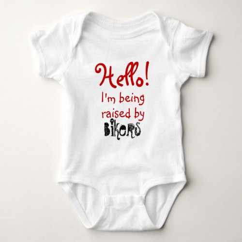 Funny Im Im being raise by Bikers Baby Bodysuit