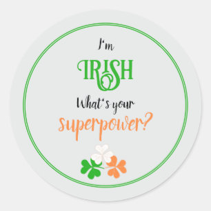 Funny I'm Irish heritage superpower Classic Round Sticker
