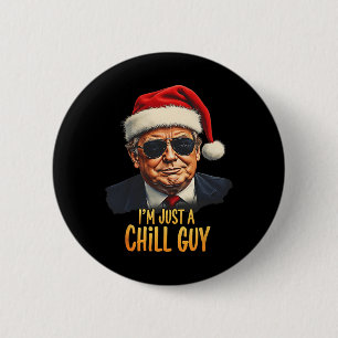 Funny I'm Just A Chill Guy Trump Christmas Meme  Button