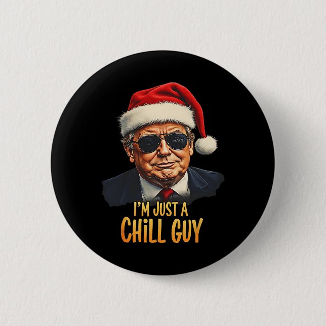 Funny I'm Just A Chill Guy Trump Christmas Meme  Button (Front)