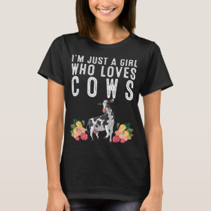 Funny Im Just A Girl Who Loves Cows Gift Farmer Gi T-Shirt