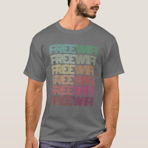 Funny Im Just Here For FREE WIFI Retro Humor Game T_Shirt