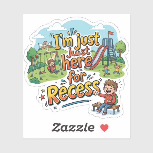 Funny I'm Just Here For Recess Playground School  Sticker (Sheet)