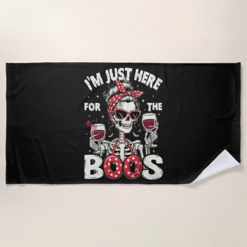Funny I'm Just Here for The Boos Skeleton Beach Towel