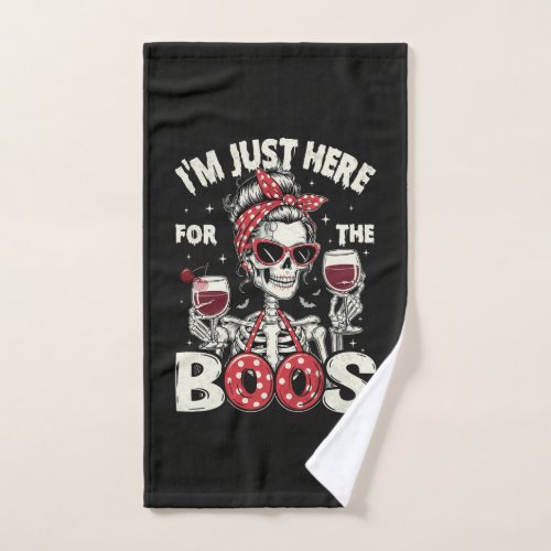 Funny I'm Just Here for The Boos Skeleton Hand Towel