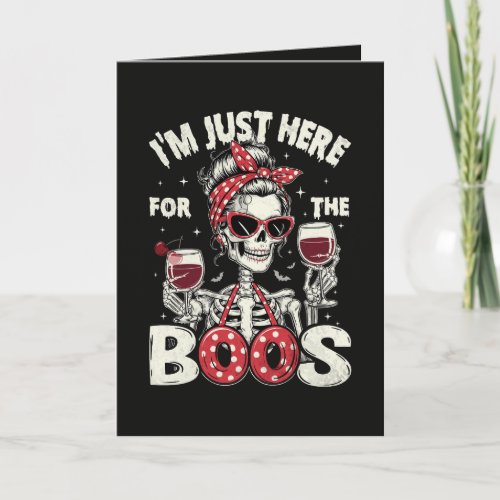 Funny I'm Just Here for The Boos Skeleton Holiday Card