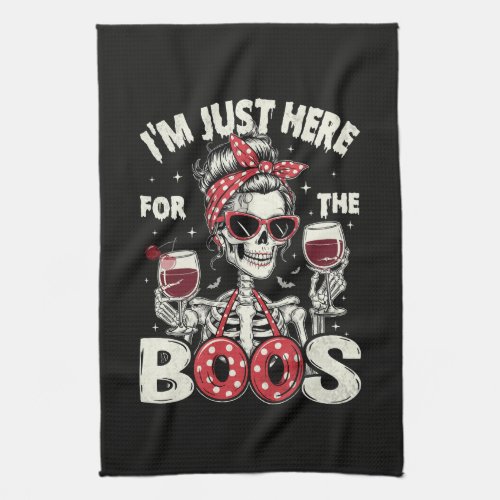 Funny I'm Just Here for The Boos Skeleton Kitchen Towel