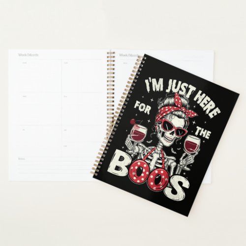 Funny I'm Just Here for The Boos Skeleton Planner