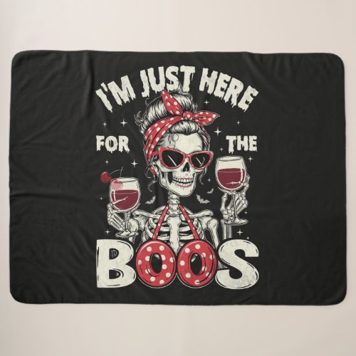 Funny I'm Just Here for The Boos Skeleton Sherpa Blanket