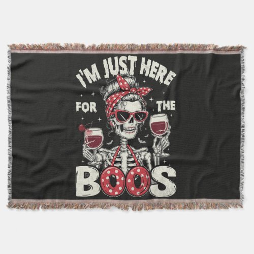 Funny I'm Just Here for The Boos Skeleton Throw Blanket