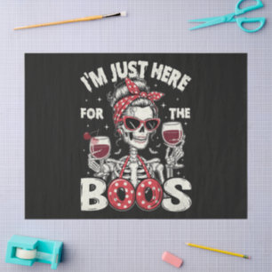 Funny I'm Just Here for The Boos Skeleton Tissue Paper