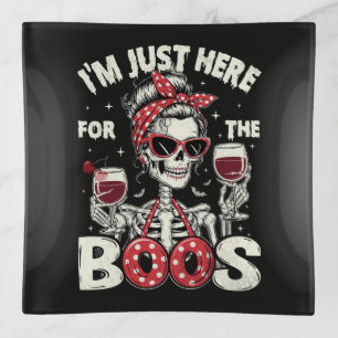 Funny I'm Just Here for The Boos Skeleton Trinket Tray