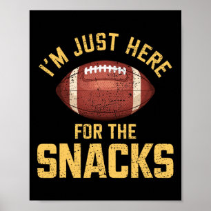 Funny I'm Just Here For The Snacks Football 1  Poster