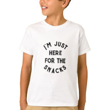 Funny I'm Just Here For The Snacks shirt