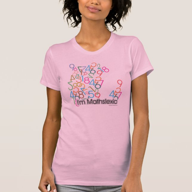 Funny Im Mathslexic Design T-Shirt (Front)