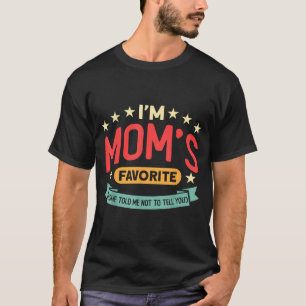 Funny I'm Mom's Favorite Son Daughter In Law Favor T-Shirt