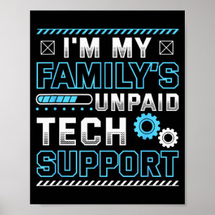 Funny I'm My Family's Unpaid Tech Suprt Poster