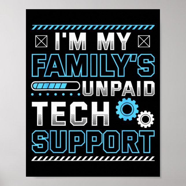 Funny I'm My Family's Unpaid Tech Suprt  Poster (Front)