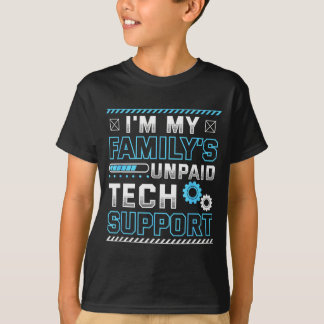 Funny I'm My Family's Unpaid Tech Suprt T-Shirt
