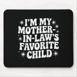 Funny I'm My Mother In Law's Favorite Child Christ Mouse Pad