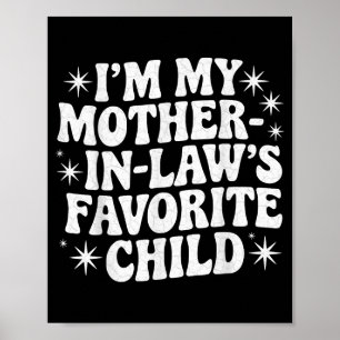 Funny I'm My Mother In Law's Favorite Child Christ Poster