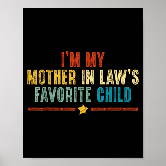 Funny I'm My Mother In Laws Favorite Child Humor M Poster (Front)