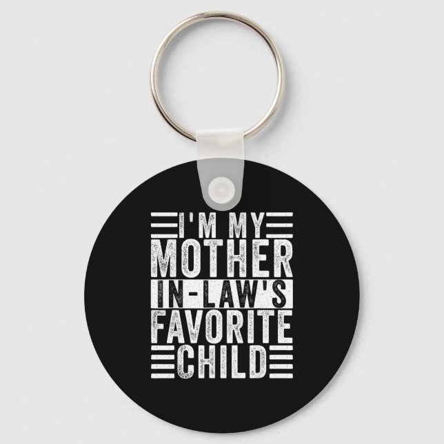 Funny I'm My Mother In Law's Favorite Child  Keychain (Front)