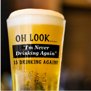 Funny I'm Never Drinking Again Hangover Quote Glass
