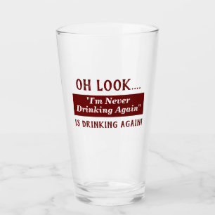 Funny I'm Never Drinking Again Hangover Quote Glass
