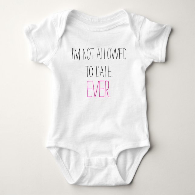 Funny I'm Not Allowed to Date baby girl humorous Baby Bodysuit (Front)