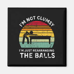 Funny I'm Not Clumsy Pool Hall Billiards Gaming Ad Magnet