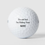 Funny &quot;i&#39;m Not Lost I&#39;m Hiding From&quot; Golf Balls at Zazzle