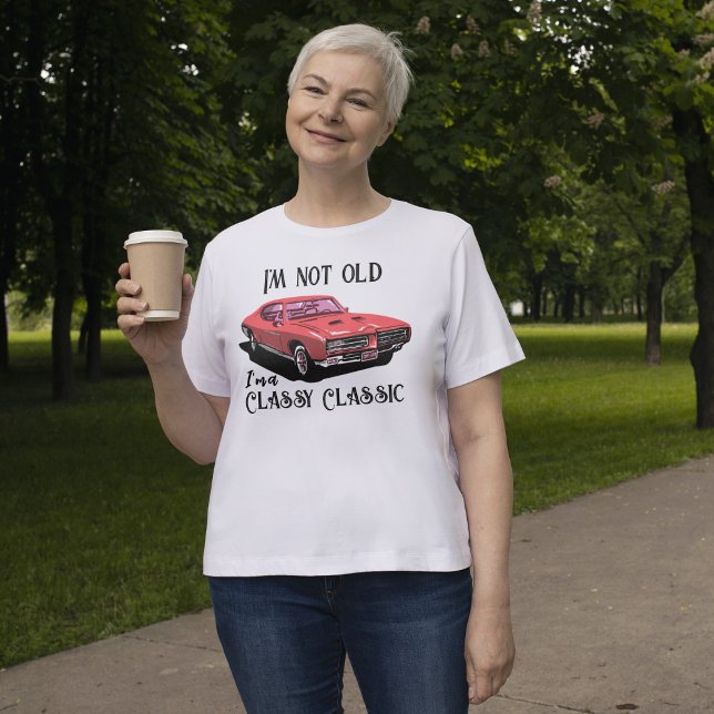 Funny I'm Not Old i'm Classy Classic Pink Car  T-Shirt (Creator Uploaded)